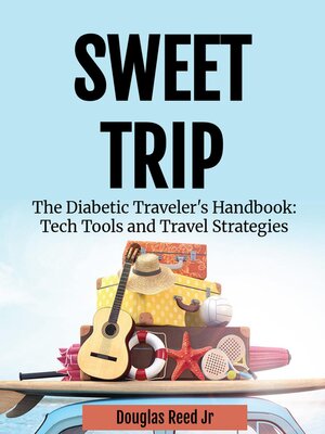 cover image of Sweet Trip, the Diabetic Traveler's Handbook